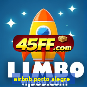 airbnb porto alegre
